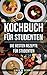 Kochbuch für Studenten: Die besten Rezepte für Studenten (German Edition)