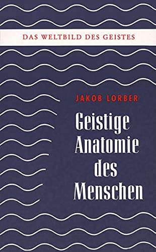 Weltbild des Geistes I: Geistige Anatomie des Menschen (Paperback)