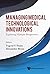 Managing Medical Technological Innovations: Exploring Multiple Perspectives (World Scientific Series In R&d Management Book 5)