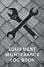 Equipment Maintenance Log B...