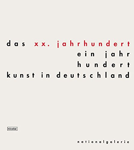 Das XX. Jahrhundert: Ein Jahrhundert Kunst in Deutschland (Hardcover)