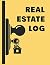 Real Estate Log by Jerry B.