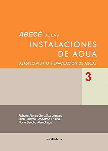 ABECE DE LAS INSTALACIONES DE AGUA 3: ABASTECIMIENTO Y EVACUACION DE AGUAS (En papel)