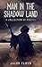 Man in the Shadow Land