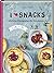I love Snacks: Köstliche Kl...