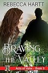 Braving the Valley