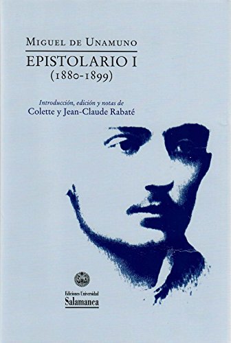 Miguel de Unamuno: Epistolario I (1880-1899)