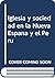 Iglesia y sociedad en la Nueva España y el Perú (Historiografía) by Alicia Mayer