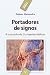 Portadores de signos: A la ...