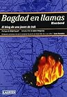 Bagdad en llamas: El blog de una joven de Irak Bagdad en llamas: El blog de una joven de Irak