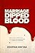 Marriage Dipped In Blood: How to Enjoy a Happy and Fulfilling Lifelong Marriage in the Bond of Covenant