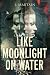Like Moonlight on Water by J. Martain