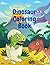 Dinosaur Coloring Book: for...