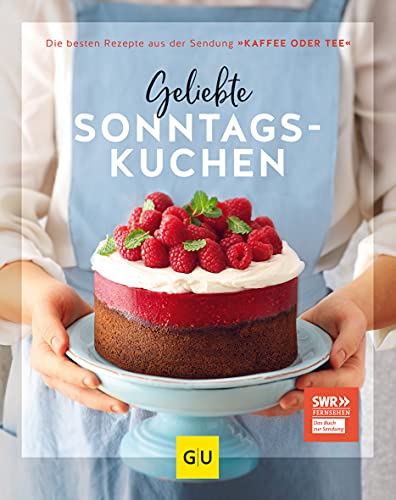 Geliebte Sonntagskuchen: Die besten Rezepte aus der Sendung »Kaffee oder Tee« (Hardcover)
