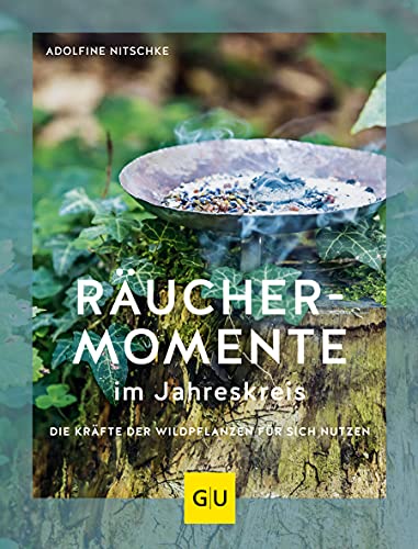 Räuchermomente im Jahreskreis: Die Kräfte der Wildpflanzen für sich nutzen (Hardcover)