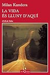 La vida és lluny ...