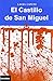 El Castillo de San Miguel