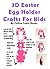3D Easter Egg Holder Crafts...