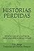 HISTORIAS PERDIDAS: Histori...