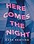 Here Comes the Night