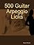 500 Guitar Arpeggio Licks