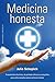 Medicina honesta (Salud Y V...