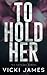 To Hold Her: A Natexus Novella