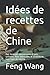 Idées de recettes de Chine:...