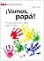 ¡Vamos, papá!: 75 cosas par...