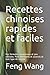 Recettes chinoises rapides ...
