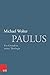 Paulus: Ein Grundriss Seine...