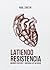 Latiendo resistencia: Mundo...