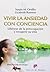 Vivir la ansiedad con conciencia by Susan M. Orsillo