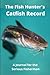 The Fish Hunter's Catfish R...