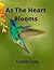 As The Heart Blooms by Connie Long