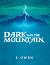 Dark Was the Mountain by J. Owen