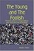 The Young and The Foolish by David A. Green