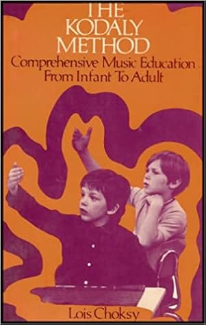 Kodaly Method: Comprehensive Music Education from Infant to Adult