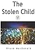 The Stolen Child (Raymond B...