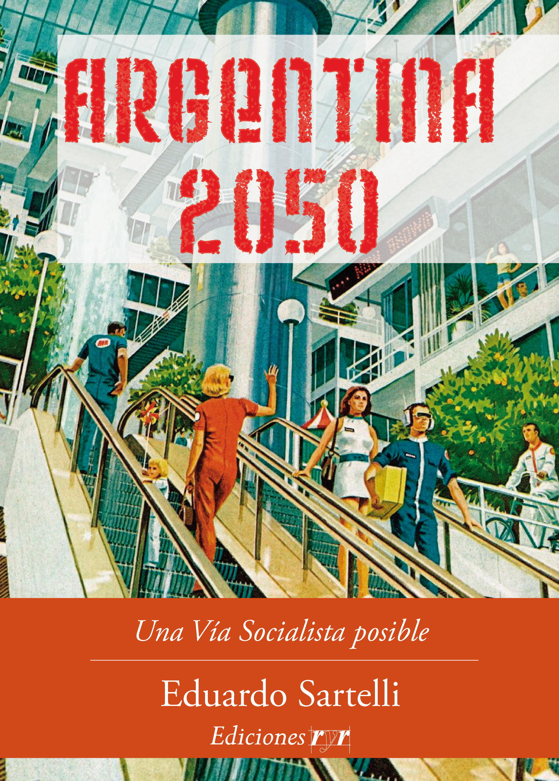 Argentina 2050: una Vía Socialista posible (Paperback)