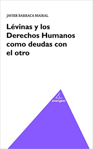 LEVIMAS Y LOS DERECHOS HUMANOS COMO DEUDAS CON EL OTRO (Paperback)