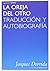 La oreja del otro: Traducción y autobiografía