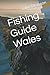 Fishing Guide Wales