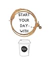 Start your day with coffee: journal / notebook / coffee journal / coffee gift / coffee lover Start your day with coffee: journal / notebook / coffee journal / coffee gift / coffee lover