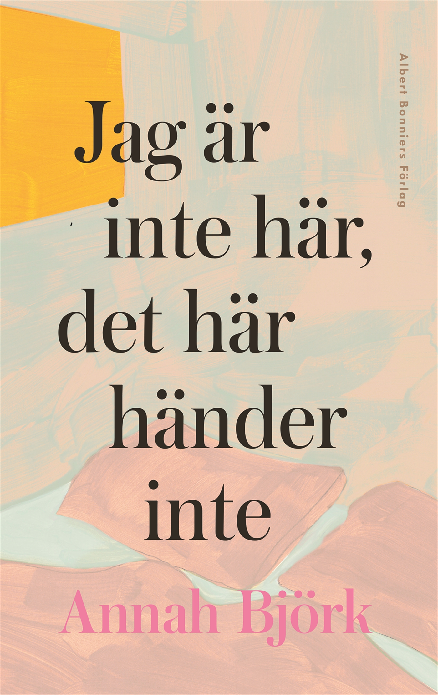 Jag är inte här, det här händer inte (Hardcover)