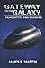 Gateway To The Galaxy - Silhouettes And Shadows by James R. Martin