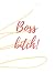 Boss bitch journal : The Ul...