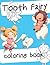Tooth Fairy Coloring Book: ...