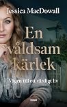 En våldsam kärlek...
