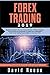 Forex Trading: Beginner's guide to the best Swing and Day Trading Strategies, Tools, Tactics and Psychology to profit from outstanding Short-term ... Currency Pairs (Trading Online for a Living)